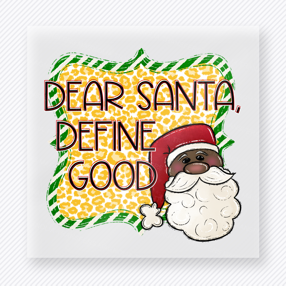 Dear Santa Define Good Leopard Christmas DTF transfer with Dear Santa Define Good lettering with Santa face, green plaid, yellow leopard print, and holiday ribbon frame