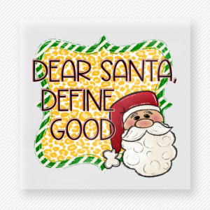 Dear Santa Define Good Plaid Christmas DTF transfer with Dear Santa Define Good lettering with Santa face, green plaid, yellow leopard print, and bright ribbon frame