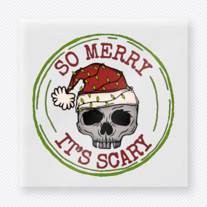 So Merry Its Scary Lights Skull Christmas DTF transfer with So Merry Its Scary circular lettering with a skull in a Christmas light Santa hat