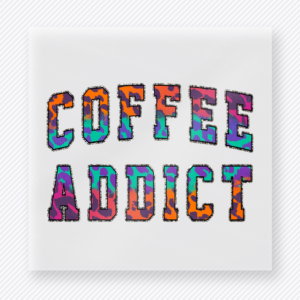 Coffee Addict Rainbow Letters DTF transfer mockup with coffee Addict wording uses multicolor patterned block letters for a bright coffee statement design.