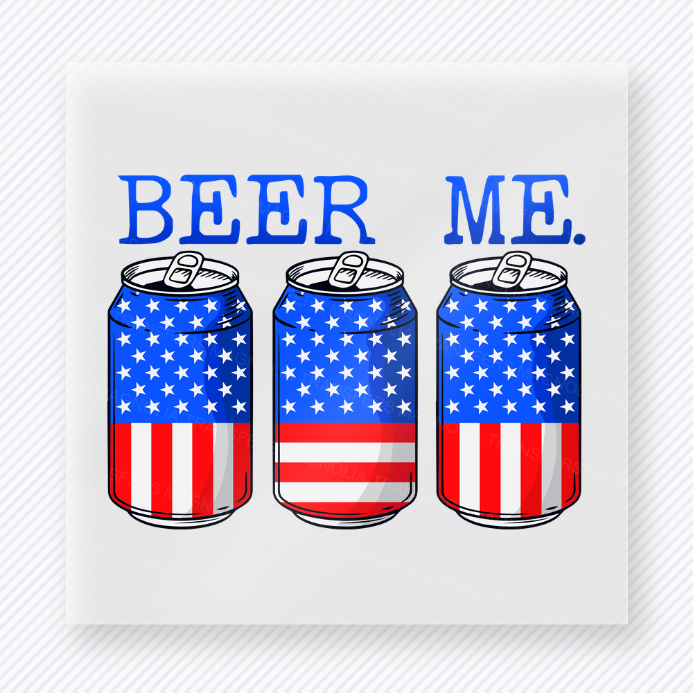 Beer Me Patriotic Cans DTF transfer mockup with beer Me wording appears above three red, white, and blue drink cans for a patriotic beverage design.