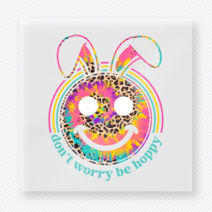 Dont Worry Be Hoppy Color Easter DTF transfer mockup with colorful bunny smiley face with rainbow and Dont Worry Be Hoppy wording
