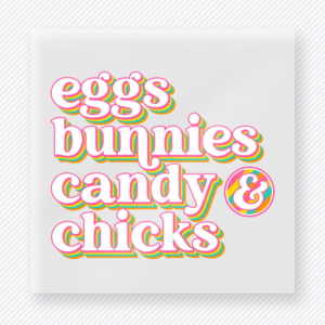 Eggs Bunnies Candy And Chicks Easter DTF transfer mockup with stacked pastel Eggs Bunnies Candy and Chicks lettering