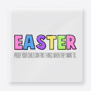 Easter Proof Your Child Can Find Things Easter DTF transfer mockup with Easter Proof Your Child Can Find Things When They Want To wording