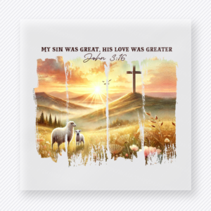 My Sin Was Great His Love Was Greater Easter DTF transfer mockup with sunrise cross scene with lamb and My Sin Was Great His Love Was Greater wording