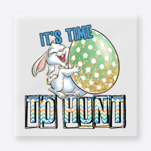 Its Time To Hunt Green Egg Easter DTF transfer mockup with Its Time To Hunt wording with bunny and green Easter egg