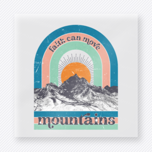 Faith Can Move Mountains Christian DTF transfer with retro arch, sun, and mountain artwork