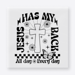 Jesus Has My Back All Day Every Day Christian DTF transfer with cross, daisies, butterflies, and checkerboard