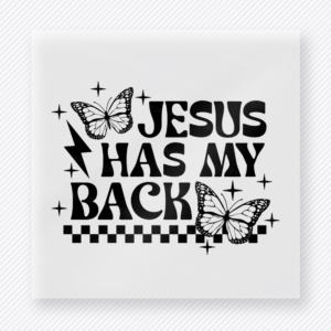 Jesus Has My Back Christian DTF transfer with black lettering, butterflies, sparkles, and checkerboard stripe