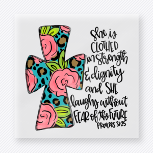 She Is Clothed With Strength and Dignity Christian DTF transfer with colorful cross and Proverbs 31:25 text