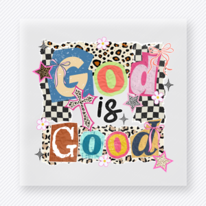 God Is Good Christian DTF transfer with colorful letters, checkerboard, leopard, stars, and bow accents