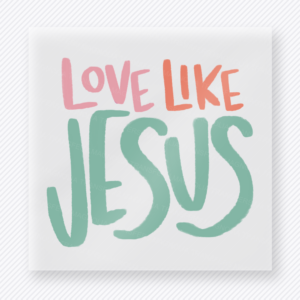 Love Like Jesus Christian DTF transfer with coral and teal lettering