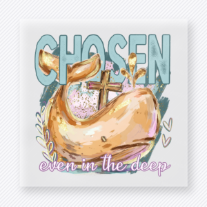Chosen Even In The Deep Christian DTF transfer with cross, water, and teal lettering