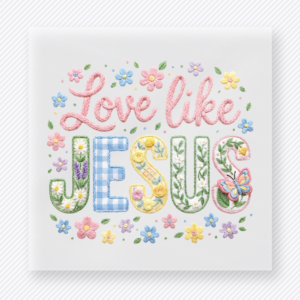 Love Like Jesus Christian DTF transfer with pastel floral lettering and small flowers