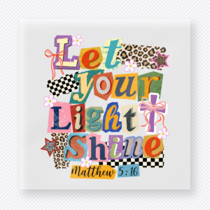 Let Your Light Shine Christian DTF transfer with colorful patterned letters and Matthew 5:16