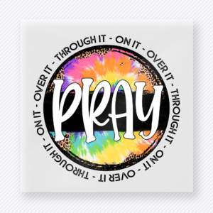 Pray Christian DTF transfer with colorful tie-dye circle and surrounding text