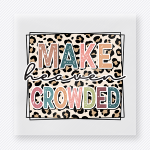 Make heaven crowded Christian DTF transfer with leopard print background