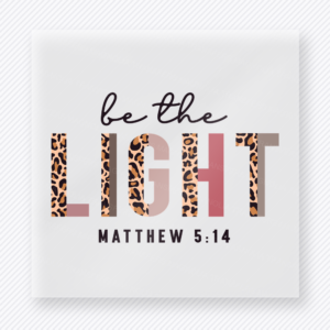 Be the light Christian DTF transfer with pink leopard lettering