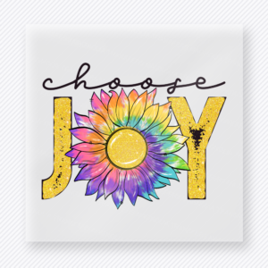 Choose joy Christian DTF transfer with colorful sunflower