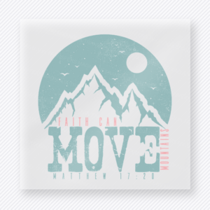 Faith can move mountains Christian DTF transfer with light blue mountains