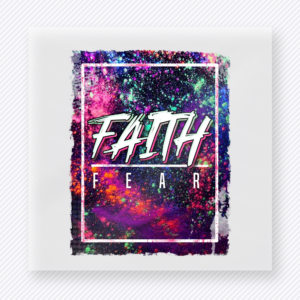 Faith fear Christian DTF transfer with galaxy grunge background