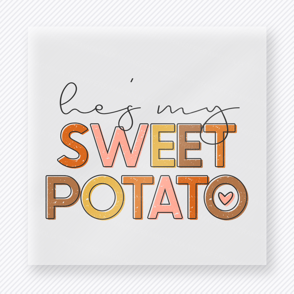 He's My Sweet Potato He’S My Sweet Potato Features The fall and Thanksgiving DTF transfer featuring He’s My Sweet Potato features the phrase He’s My Sweet Potato in a sweet fall script layout
