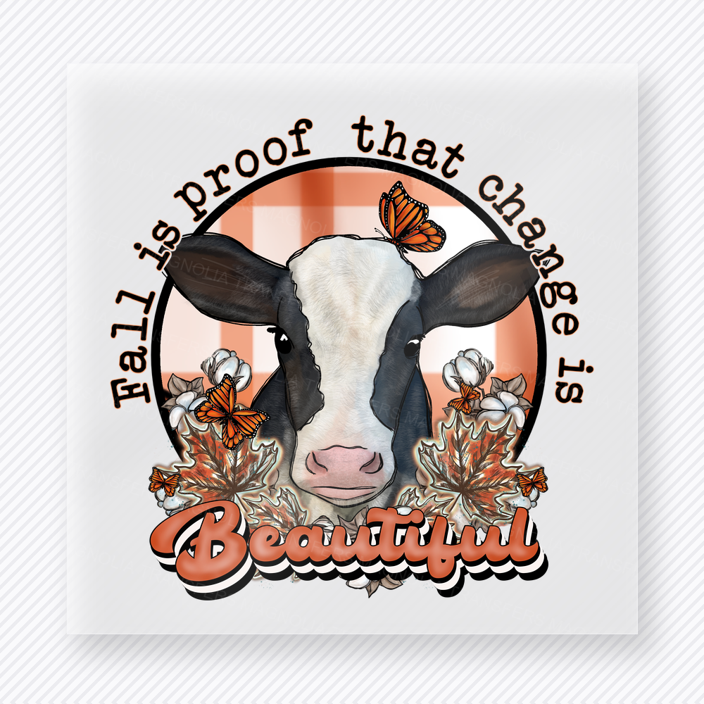 Fall Is Proof That Change Is Beautiful Fall Cow fall and Thanksgiving DTF transfer featuring a fall cow design