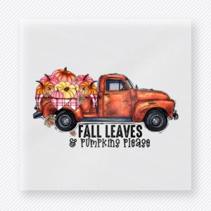 Fall Leaves and Pumpkin Please fall and Thanksgiving DTF transfer featuring a vintage truck loaded with pumpkins