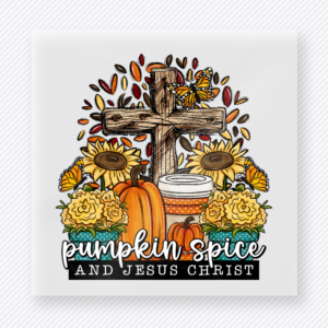Pumpkin Spice and Jesus Christ Faith Fall With Pumpkins, Coffee fall and Thanksgiving DTF transfer featuring a faith fall design with pumpkins, coffee,