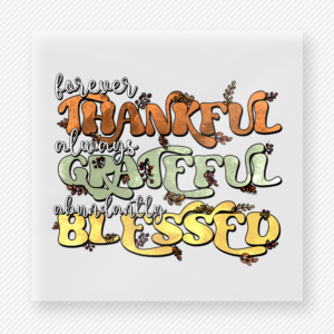 Thankful Grateful Blessed Colorful Fall Lettering fall and Thanksgiving DTF transfer featuring in colorful fall lettering
