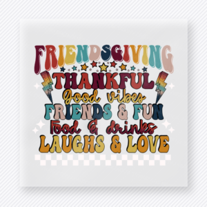 Friendsgiving Thankful Good Food Friends and Fun Laughs and Love Stacked Friendsgiving Words In A fall and Thanksgiving DTF transfer featuring stacked friendsgiving words in a festive fall layout