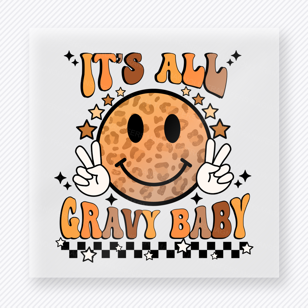 It's All Gravy Baby It’S All Gravy Baby Features A Smiley fall and Thanksgiving DTF transfer featuring It’s All Gravy Baby features a smiley face design with the phrase It’s All Gravy Baby