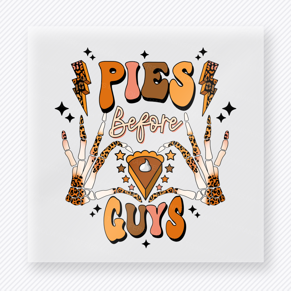 Pies Before Guys fall and Thanksgiving DTF transfer featuring with pie and skeleton hand accents