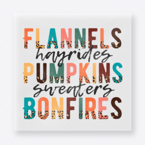Flannels Hayrides Pumpkins Sweaters Bonfires Stacked Fall Words In Colorful Retro fall and Thanksgiving DTF transfer featuring stacked fall words in colorful retro lettering
