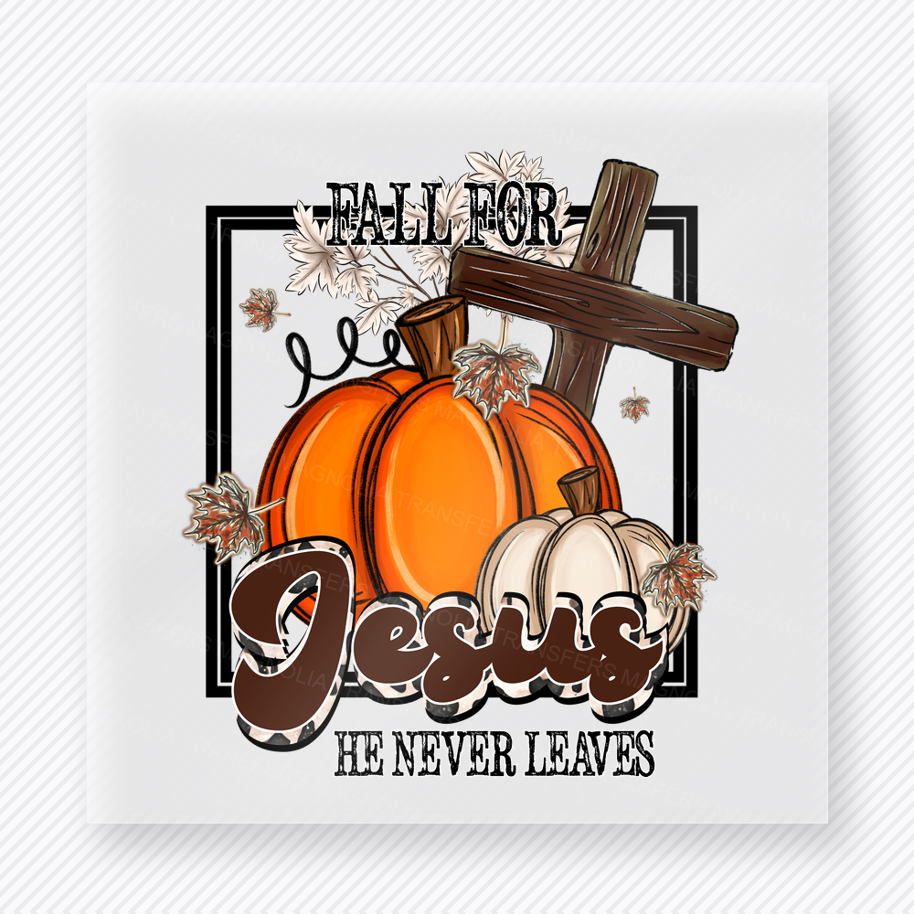 Y'all Need Jesus He Never Leaves fall and Thanksgiving DTF transfer featuring Y’all Need Jesus He Never Leaves features a pumpkin cross design with the phrase Y’all Need Jesus He Never Leaves