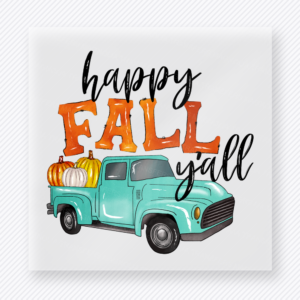 Happy Fall Y'all Truck fall and Thanksgiving DTF transfer featuring Happy Fall Y’all Truck features a teal truck design with the phrase Happy Fall Y’all