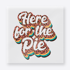 Here for the Pie Layered Retro Script fall and Thanksgiving DTF transfer featuring in layered retro script