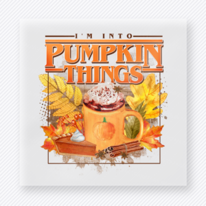 I'm Into Pumpkin Things A Coffee Cups And Autumn fall and Thanksgiving DTF transfer featuring with a coffee cups and autumn leaves