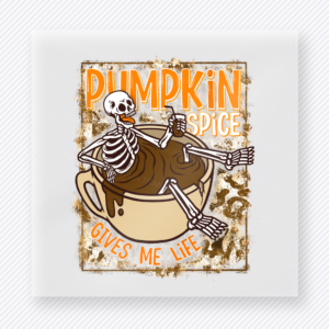 Pumpkin Spice Gives Me Life Skeleton Fall Drink fall and Thanksgiving DTF transfer featuring a skeleton fall drink design