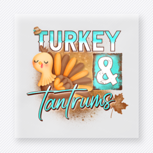 Turkey and Tantrums Cute Turkey fall and Thanksgiving DTF transfer featuring a cute turkey design