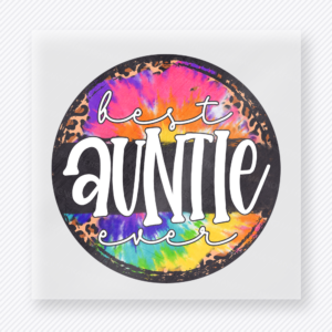 Best Auntie Ever family DTF transfer design featuring bold white lettering over a colorful tie-dye circle framed with leopard-print and distressed black accents