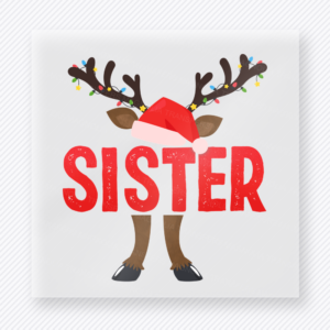 Sister Reindeer DTF transfer mockup with sister lettering appears below reindeer legs, antlers, and a Santa hat for a playful holiday sibling design.