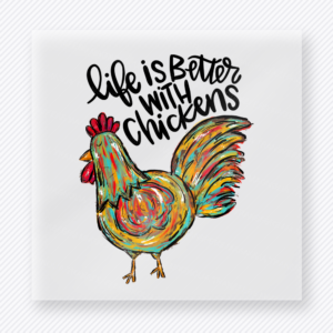 Life Is Better With Chickens DTF transfer mockup with hand-lettered Life Is Better With Chickens wording pairs with a colorful rooster illustration for a bright farm-inspired country design.