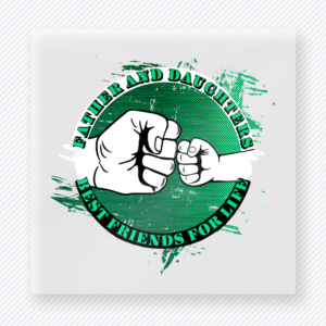 Father And Daughter Best Friends For Life Teal DTF transfer mockup with father And Daughter Best Friends For Life wording surrounds a fist-bump graphic with teal and green accents.