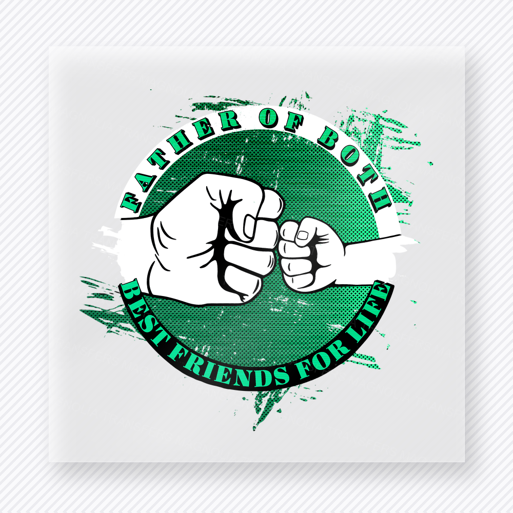 Father Of Son Best Friends For Life Green DTF transfer mockup with father Of Son Best Friends For Life wording surrounds a fist-bump graphic with green distressed accents.