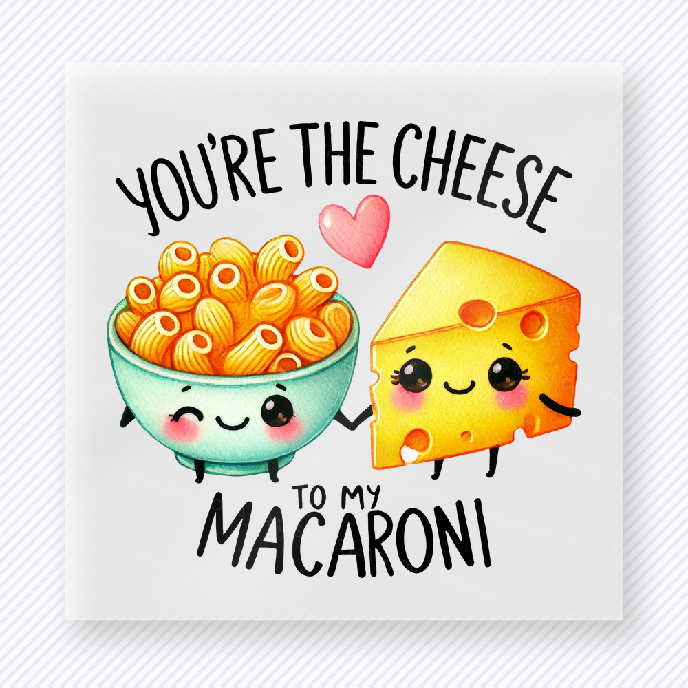 Youre The Cheese To My Macaroni funny and snarky DTF transfer mockup with kawaii macaroni and cheese characters with heart accent