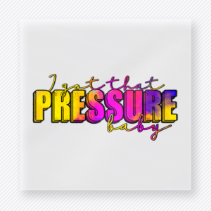 Lost That Pressure Baby funny and snarky DTF transfer mockup with bold yellow and pink lettering
