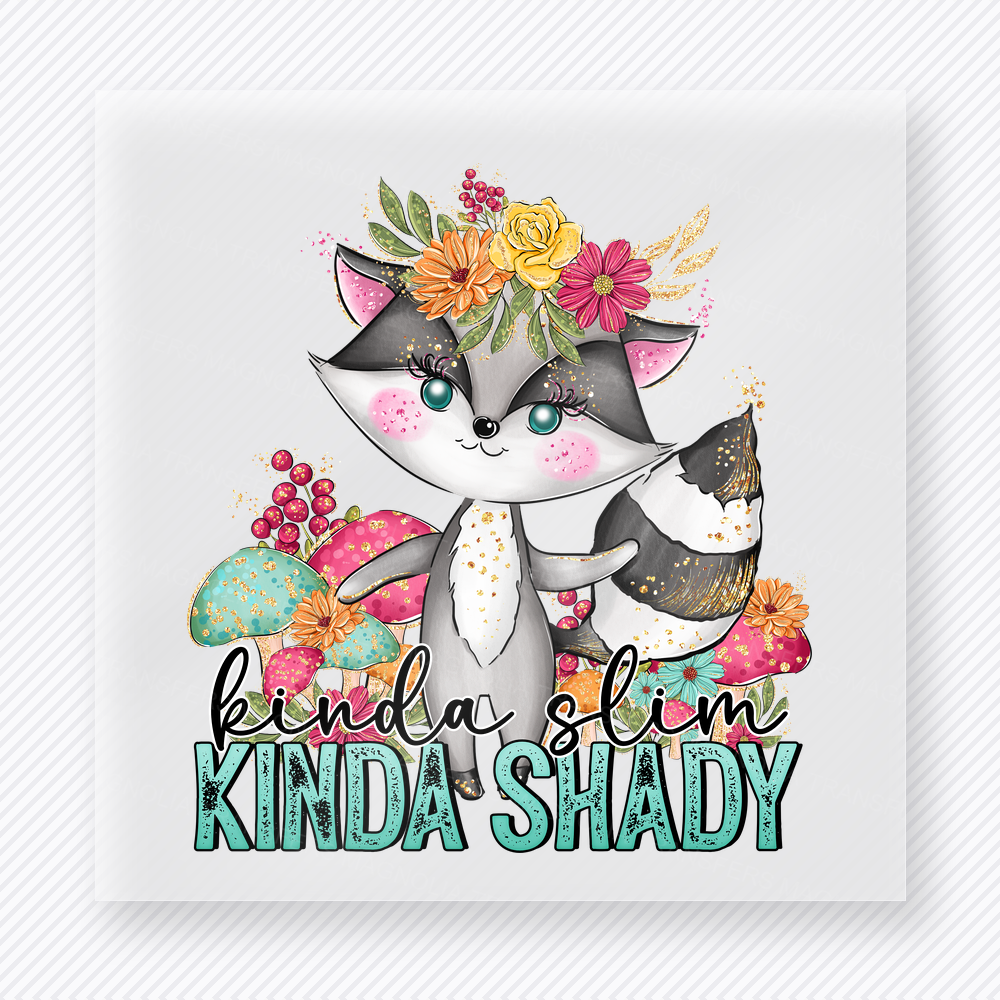 Kinda Slim Kinda Shady funny and snarky DTF transfer mockup with raccoon with flowers and teal lettering