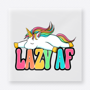 Lazy AF funny and snarky DTF transfer mockup with unicorn resting with bold rainbow lettering