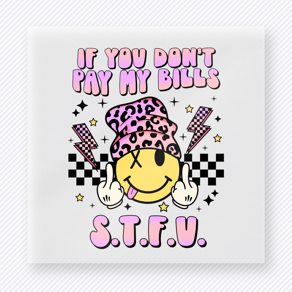 If You Dont Pay My Bills STFU funny and snarky DTF transfer mockup with smiley face with leopard hat, lightning, and checkered accents